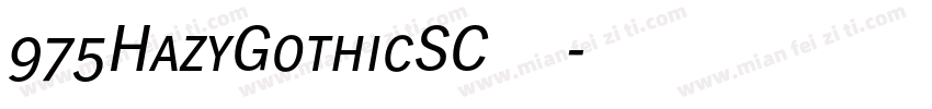 975HazyGothicSC 字体下载字体转换